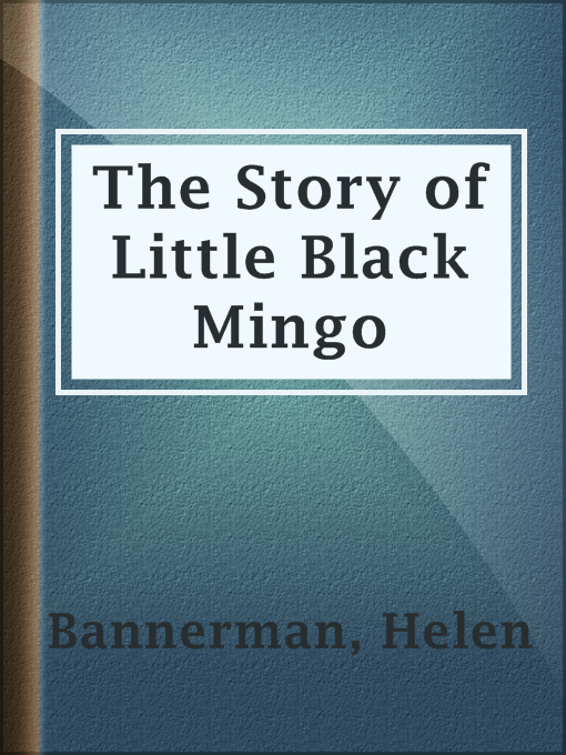 Title details for The Story of Little Black Mingo by Helen Bannerman - Available